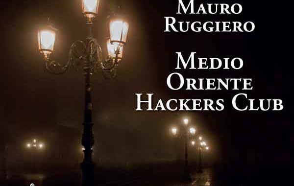 Medio Oriente Hackers Club – Mauro Ruggiero – audiolibro