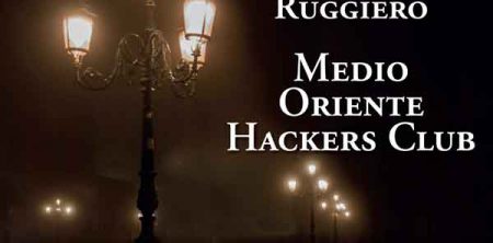 Medio Oriente Hackers Club – Mauro Ruggiero – audiolibro